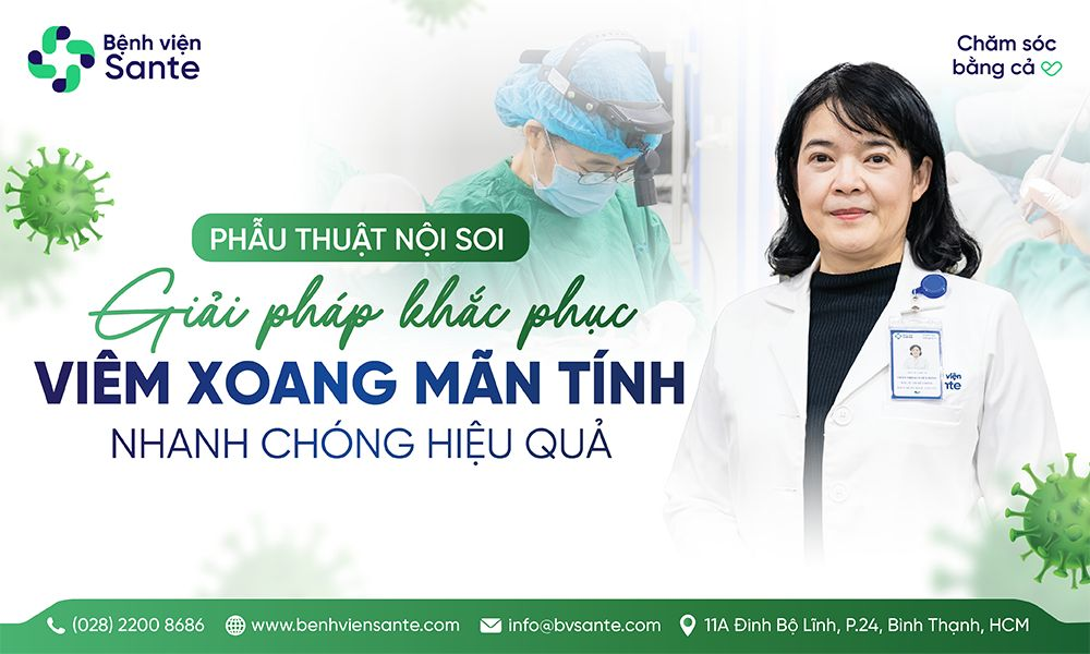 PHẪU THUẬT NỘI SOI – GIẢI PHÁP KHẮC PHỤC VIÊM XOANG MÃN TÍNH NHANH CHÓNG HIỆU QUẢ