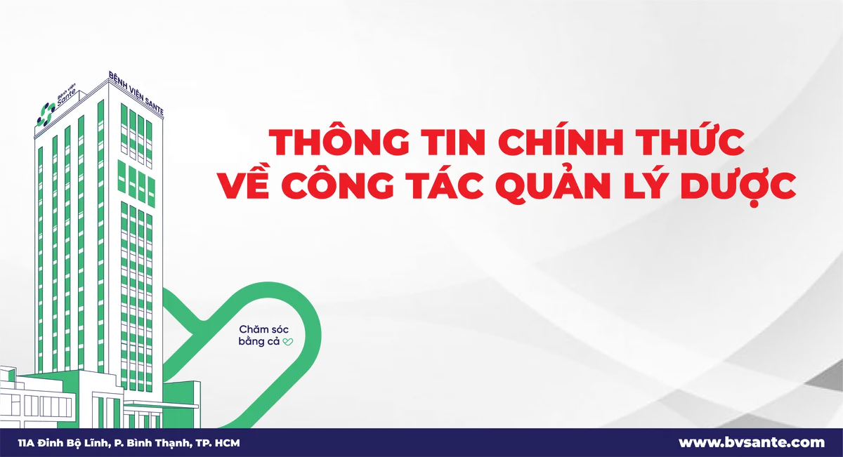 Bệnh viện SANTE thông tin chính thức liên quan đến công tác quản lý dược tại đơn vị