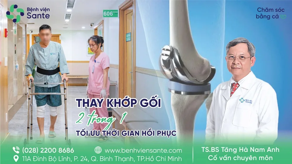 Thay khớp gối "2 trong 1" tối ưu thời gian hồi phục - Bệnh viện SANTE Bình Thạnh, TP.HCM